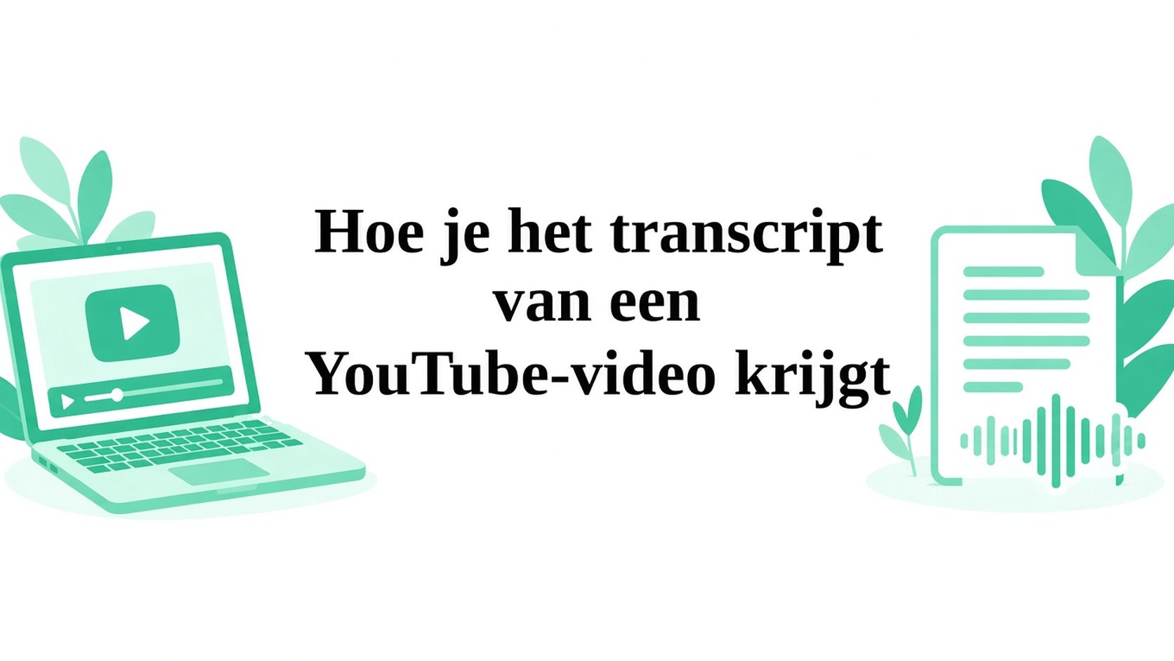 YouTube transcript generator: transcript van een video ophalen