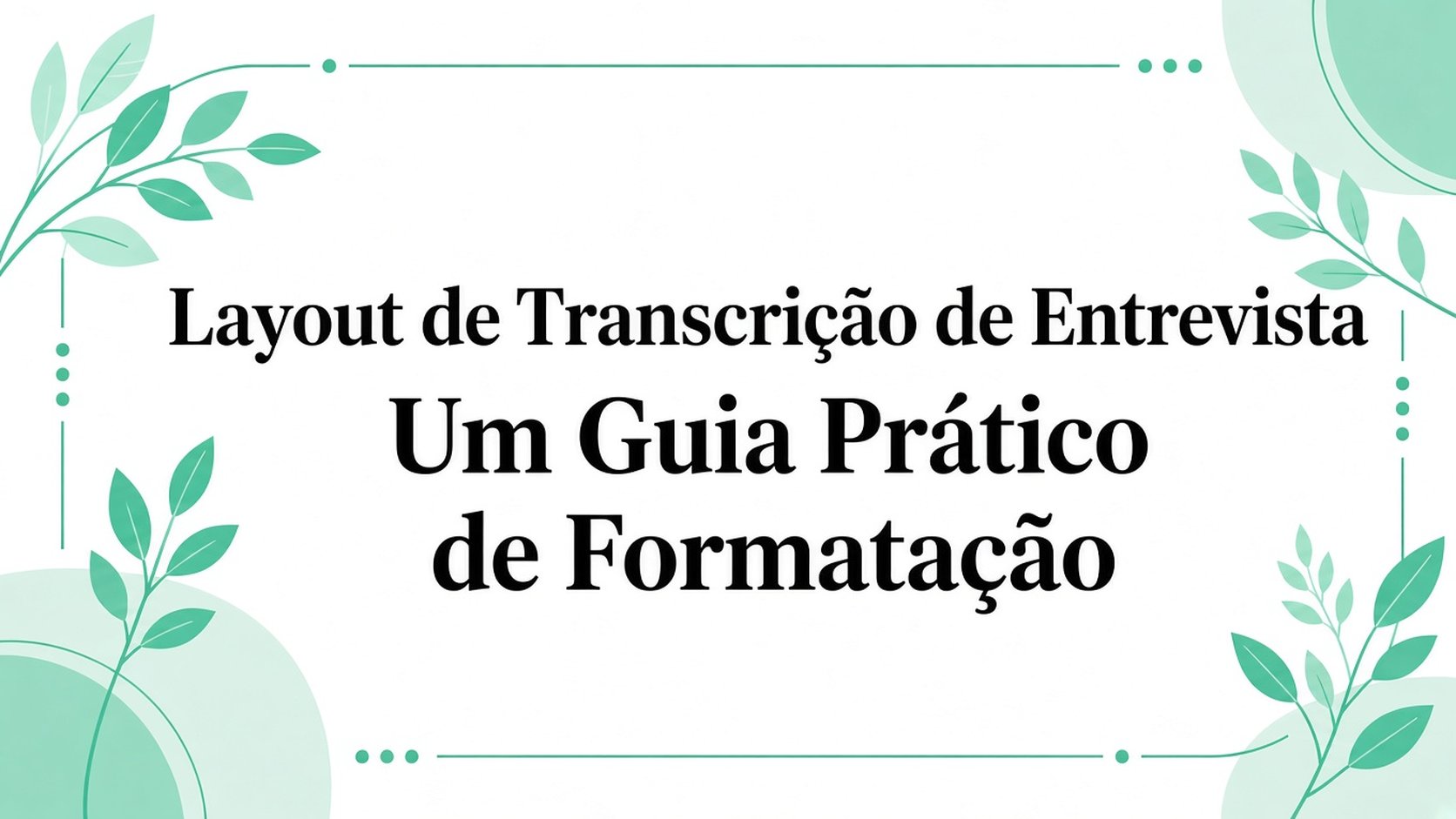 Layout de Transcrição de Entrevista: Um Guia Prático de Formatação
