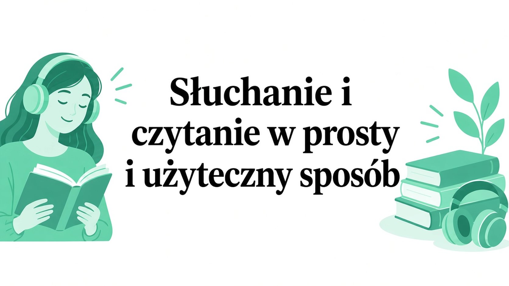 Zamiana słuchania w czytanie – prosto i użytecznie