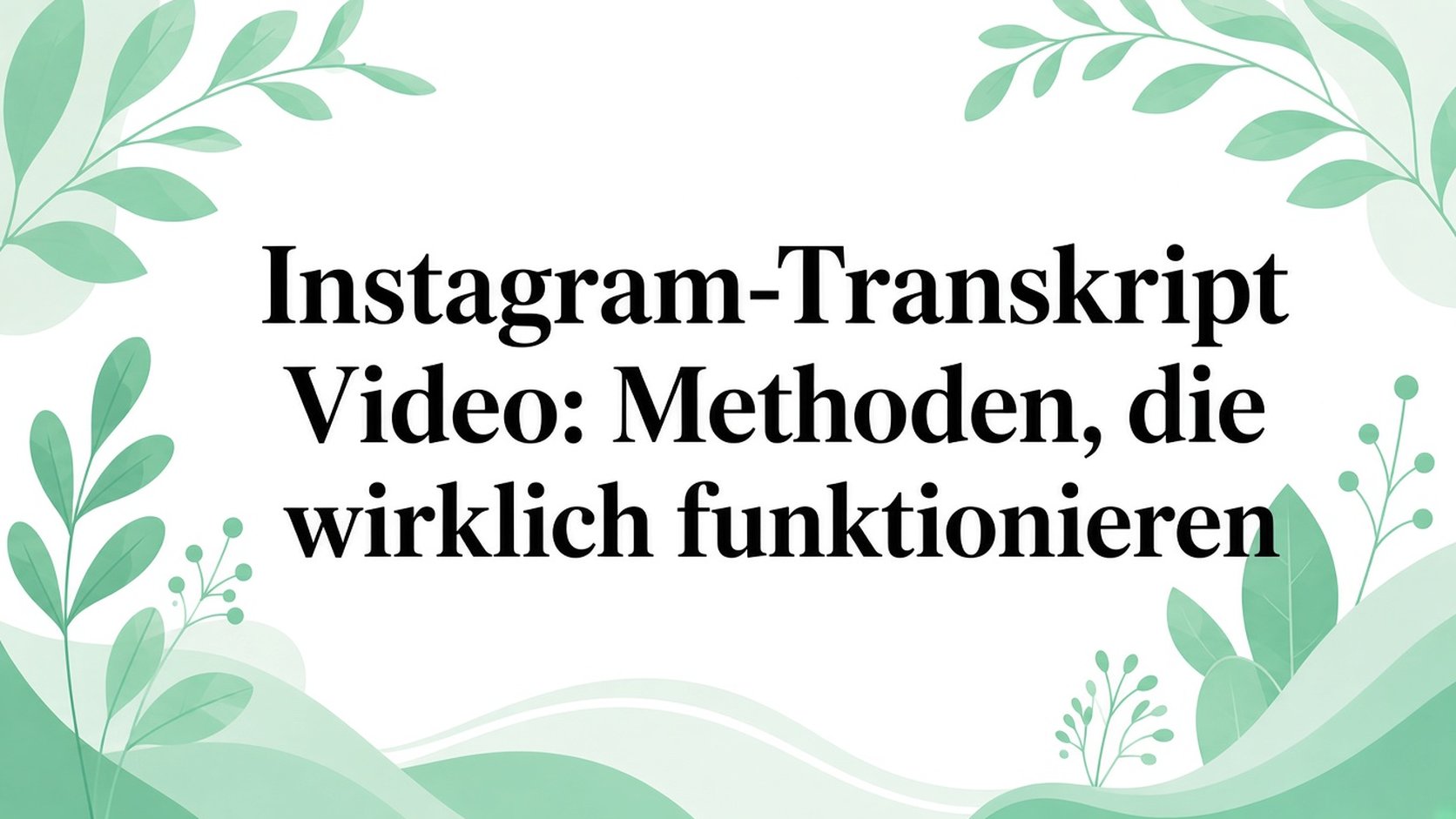 Transkript Instagram-Video: Methoden, die tatsächlich funktionieren