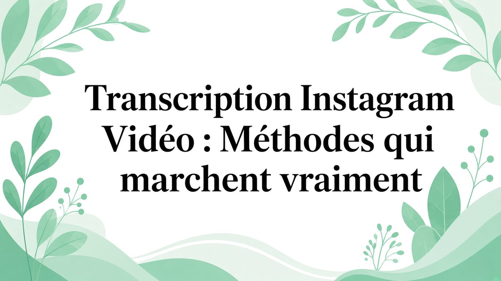Transcription d’une vidéo Instagram : Méthodes qui fonctionnent vraiment
