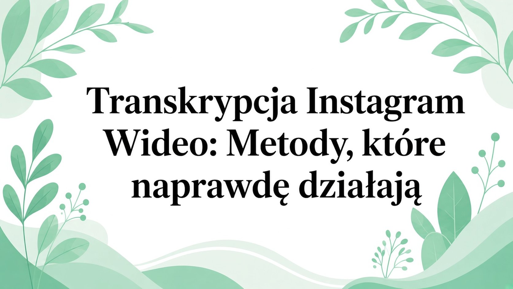 Transkrypcja wideo Instagram: metody, które naprawdę działają