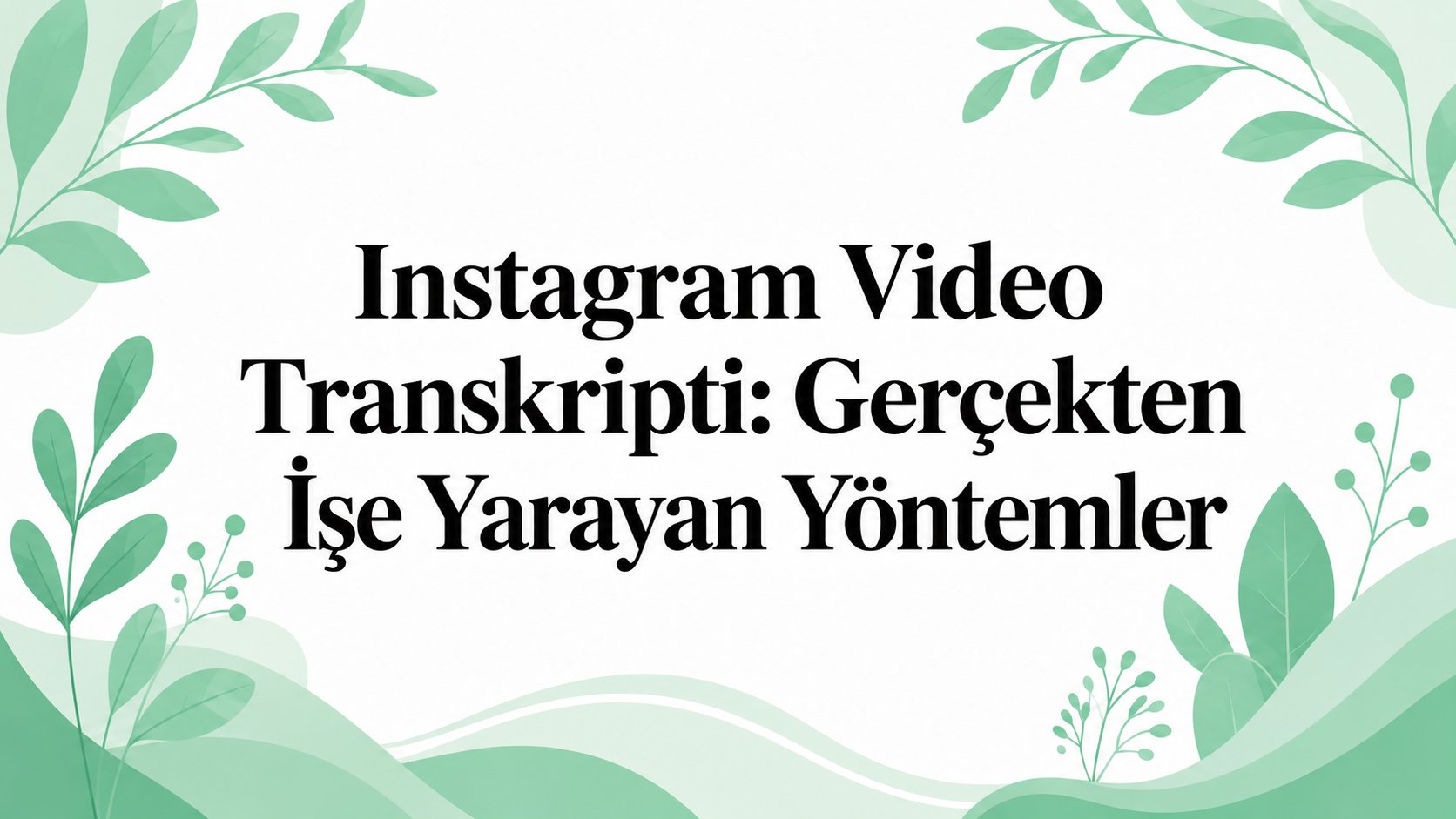 Instagram video transkripti: gerçekten işe yarayan yöntemler