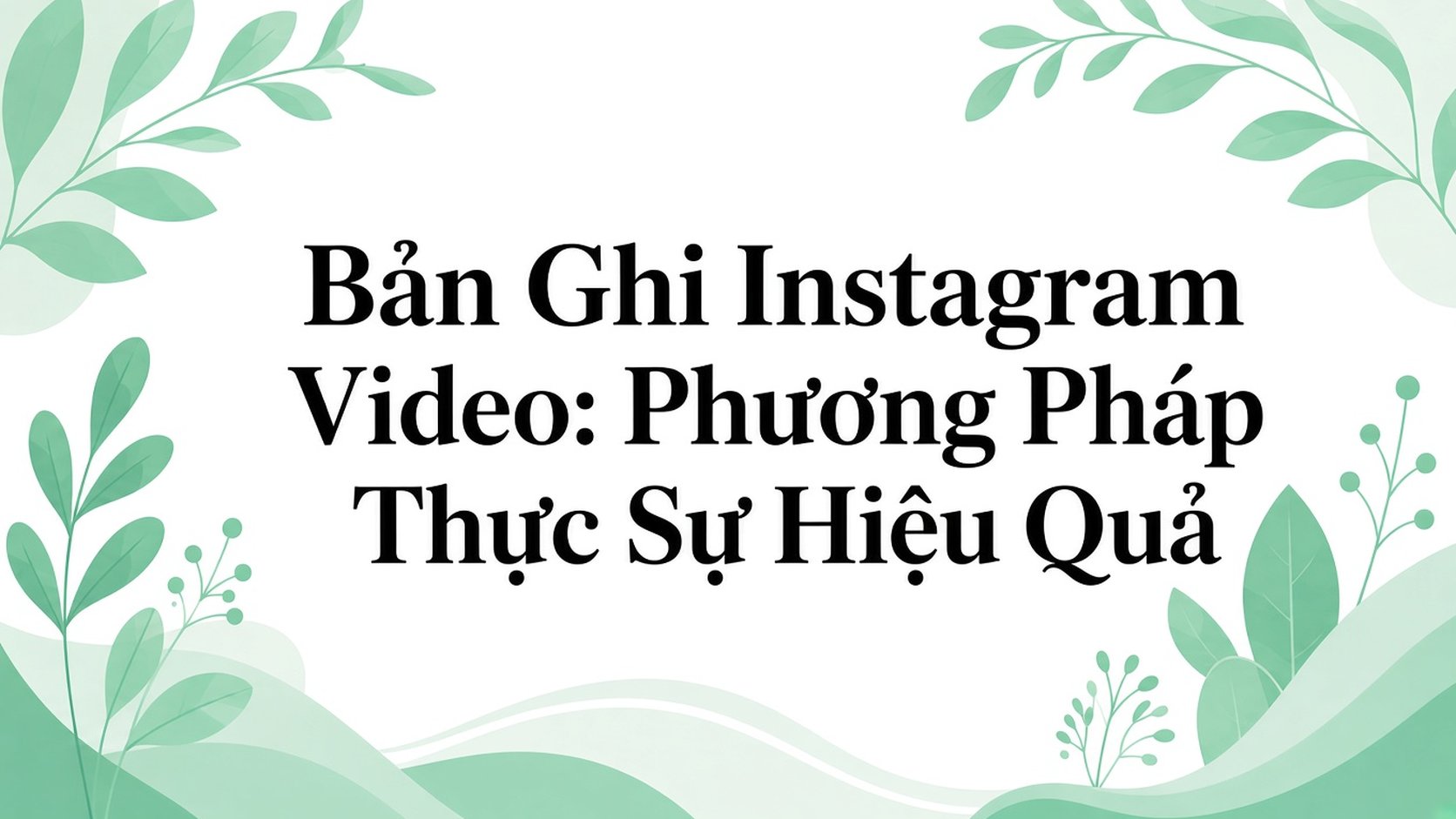 Bản ghi video Instagram: những phương pháp thực sự hiệu quả