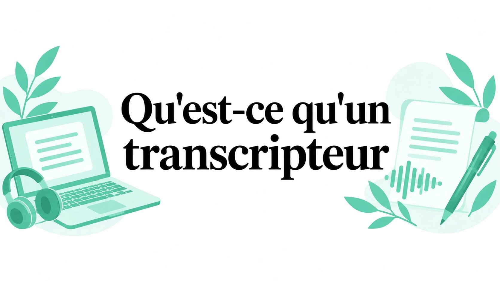 Qu'est-ce qu'un transcripteur ?